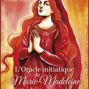 L’Oracle initiatique de Marie-Madeleine, Hélène Huc & Orlane Yvorra