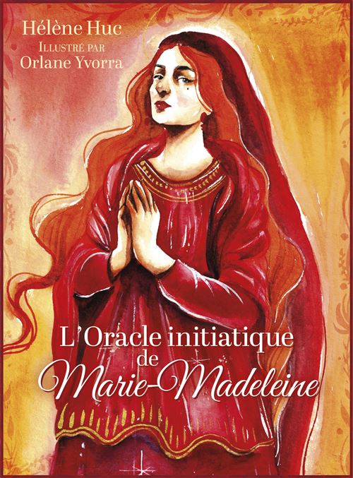 L’Oracle initiatique de Marie-Madeleine, Hélène Huc & Orlane Yvorra