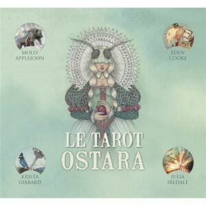 Le Tarot Ostara, Molly Applejohn, Eden Cooke, Krista Gibbart & Julia Iredale